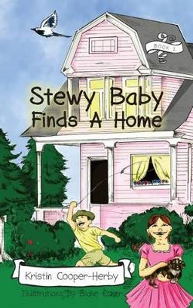 Stewy Baby Finds a Home by Kristin Cooper-Herby 9781940025209