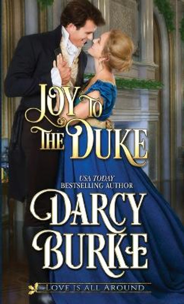 Joy to the Duke by Darcy Burke 9781944576677