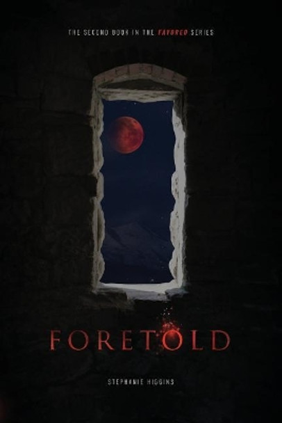 Foretold by Stephanie Higgins 9781976056253