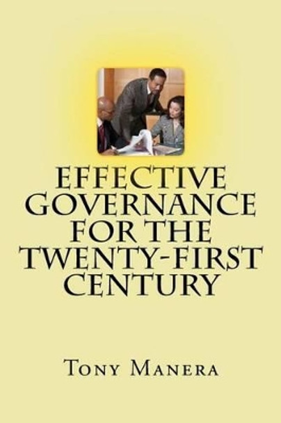 Effective Governance For The Twenty-First Century by Tony Manera 9781497510166