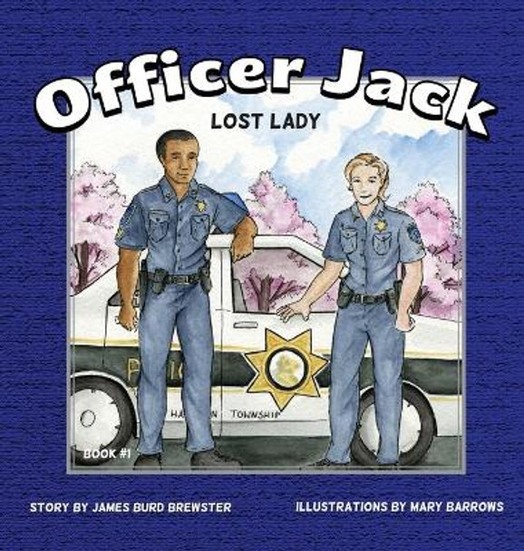 Officer Jack - Book 1 - Lost Lady by James Burd Brewster 9781941927427