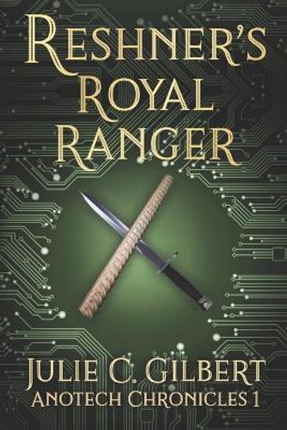 Reshner's Royal Ranger by Julie C Gilbert 9781942921202