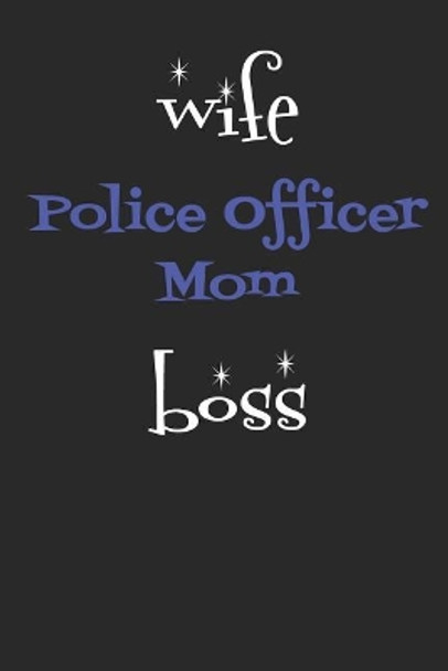 Wife Police Officer Mom Boss by Windstone Publishing 9781798955109