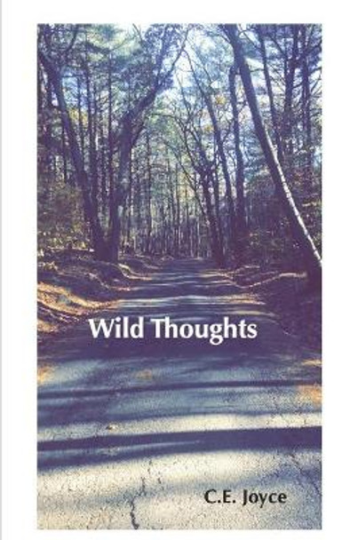 Wild Thoughts by C E Joyce 9798681413837