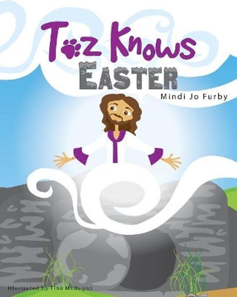 Toz Knows Easter by Mindi Furby 9781943413065