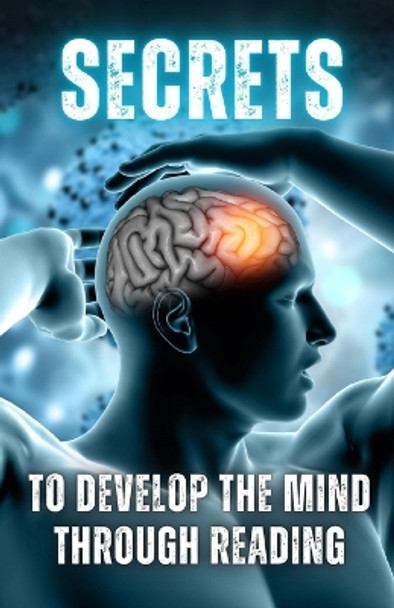 Secrets to Develop the Mind through Reading by Diego Hidalgo-Oñate 9791222472256