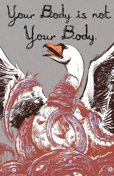 Your Body is Not Your Body by Alex Woodroe 9798985992304