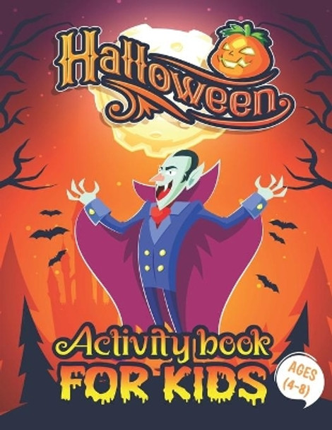 Halloween Activity Books For Kids 4-8: A Funny Halloween Kids Learning Activity Books for Coloring, Word Search, Mazes, Sudoku, Tic Tac Toe and More by Parth Madhov 9798688340426