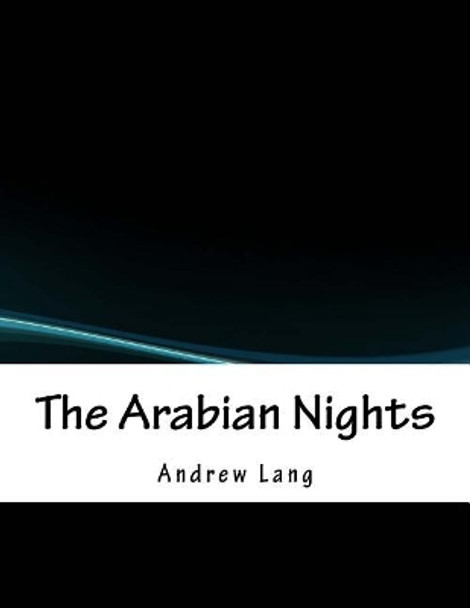 The Arabian Nights by Andrew Lang 9781979329613