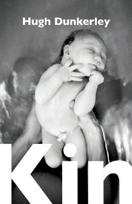 Kin by Hugh Dunkerley 9781788640176