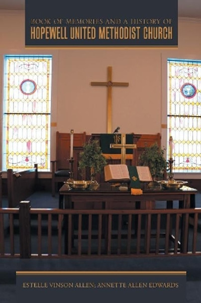 Book of Memories and a History of Hopewell United Methodist Church by Estelle Vinson Allen 9781973611554