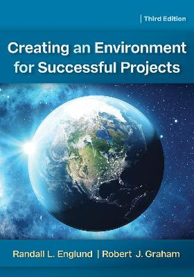Creating an Environment for Successful Projects by Randall Englund