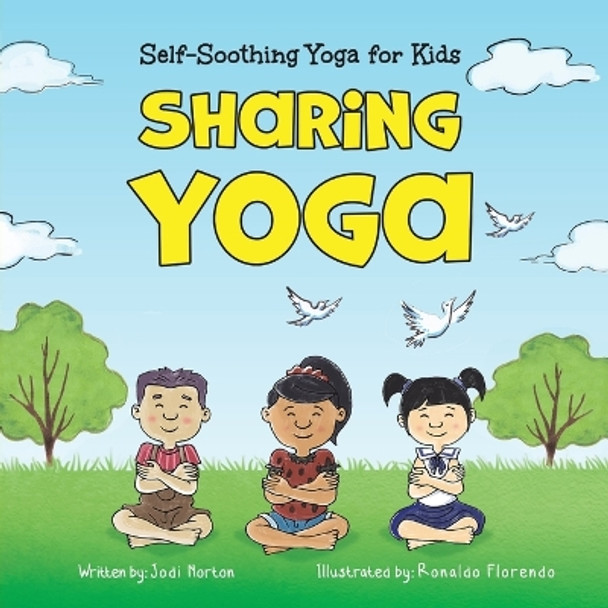 Sharing Yoga: Self-Soothing Yoga for Kids by Jodi Norton 9781955151122