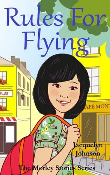 Rules For Flying by Jacquelyn Johnson 9781989595480