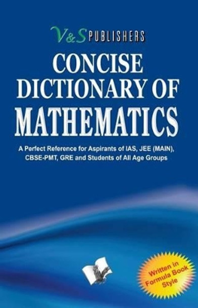 Concise Dictionary of Proverbs: Terms & Symbols Frequently Used in Mathematics and Their Accurate Explanation by Editorial board, V&S Publishers 9789381588833