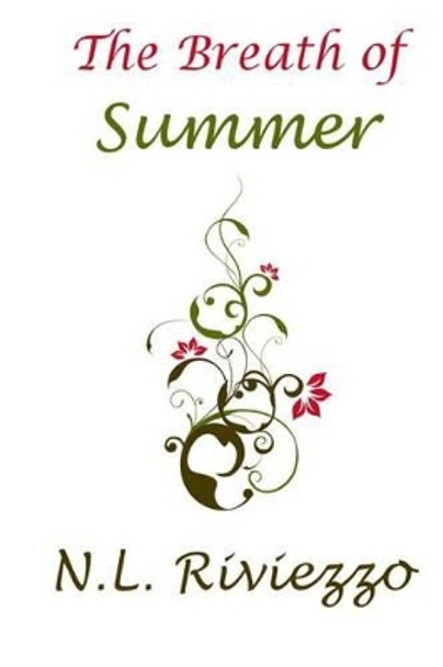 The Breath of Summer by N L Riviezzo 9781502361431