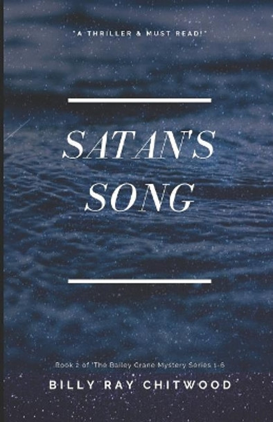 Satan's Song: A Bailey Crane Mystery by Billy Ray Chitwood 9781731518538
