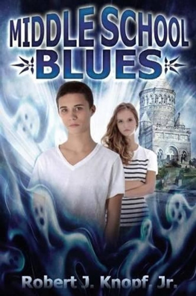 Middle School Blues: Adventures of ZZ and Brie by Robert J Knopf Jr 9781515156857