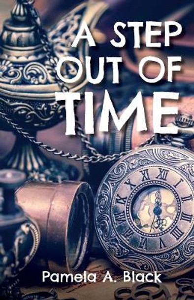 A Step Out of Time by Pamela A Black