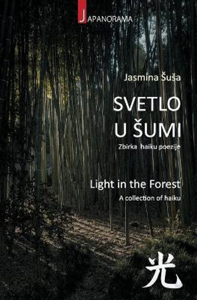 Light in the Forest: A collection of haiku by Steve Agnew 9781502492906