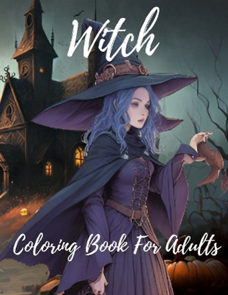 witch coloring book for adults: halloween coloring pages by Eleazar Aguirre 9798861633222