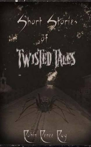 Short Stories of Twisted Tales by Kysha R McBee 9781519190567