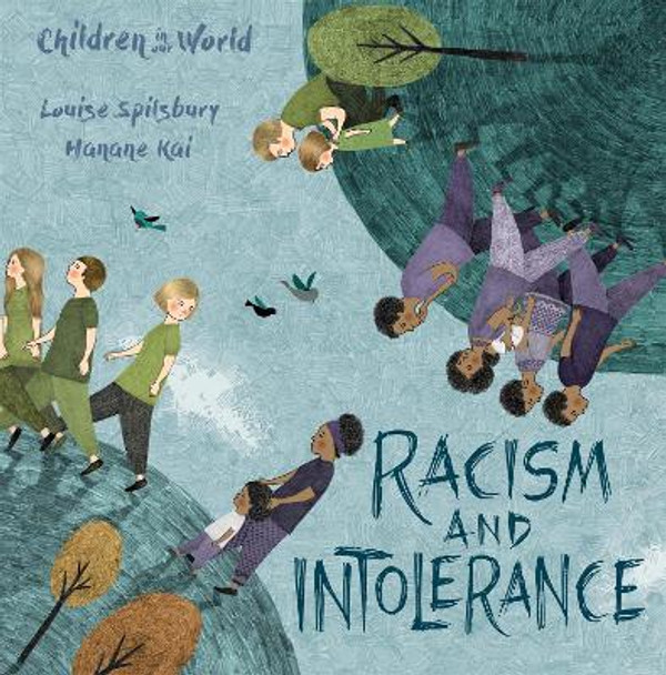 Children in Our World: Racism and Intolerance Louise Spilsbury 9781526300539