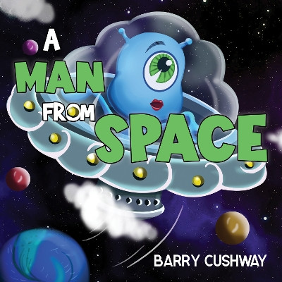 A Man From Space by Barry Cushway 9781787882249