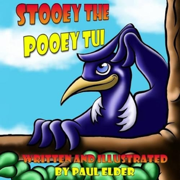 Stooey the Pooey Tui by Paul Elder 9781494880286