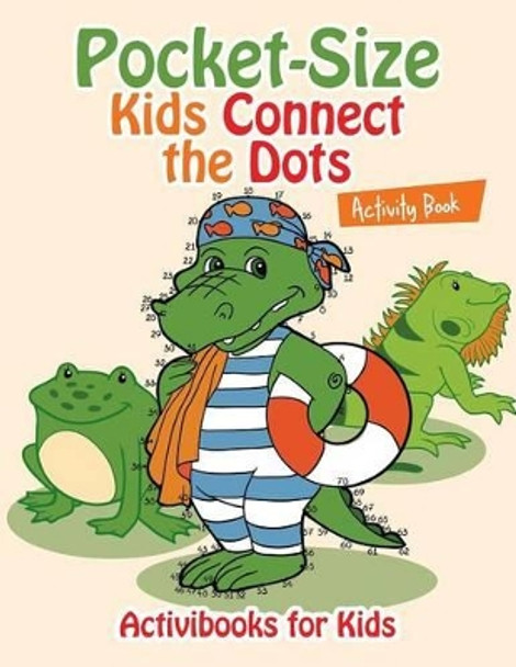 Pocket-Size Kids Connect the Dots Activity Book by Activibooks For Kids 9781683213949