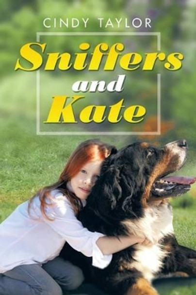 Sniffers and Kate by Cindy Taylor 9781499071313