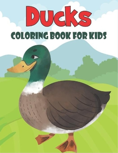 Ducks Coloring Book For Kids: 50 Ducks Coloring Pages by Rr Publications 9798721393846