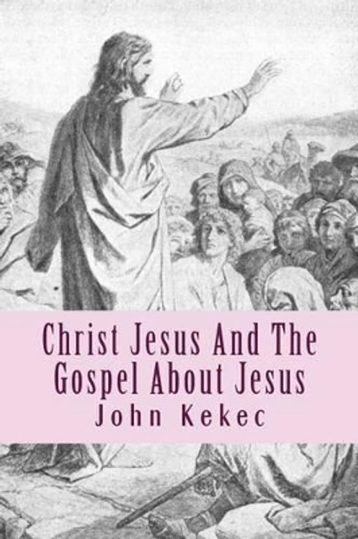 Christ Jesus by John Kekec 9781514223277