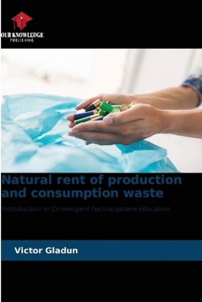 Natural rent of production and consumption waste by Victor Gladun 9786205775509