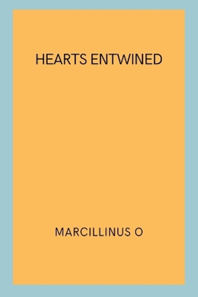 Hearts Entwined by Marcillinus O 9787493806067