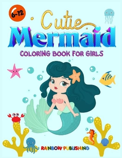 Cutie Mermaid Coloring book for girls by Rainbow Publishing 9781802340204
