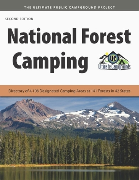 National Forest Camping: Directory of 4,108 Designated Camping Areas at 141 Forests in 42 States by Ultimate Campgrounds 9781885464859