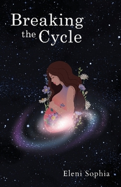 Breaking the Cycle by Eleni Sophia 9781914275906