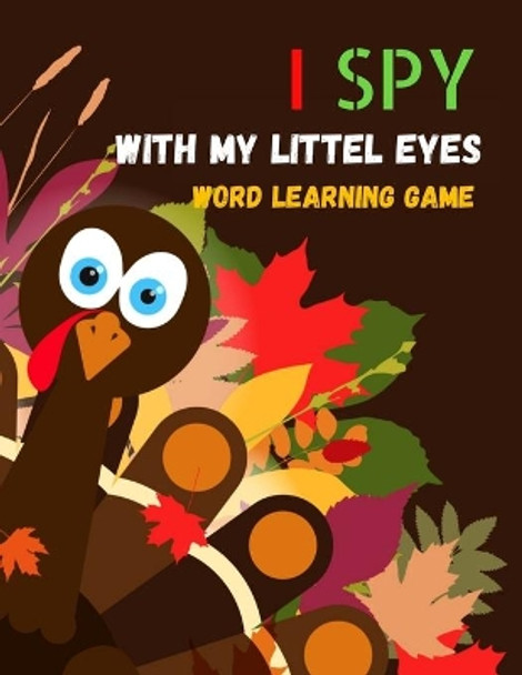 I Spy with My Little Eyes Word Learning Game: New Excellent Activity Coloring Book & Guessing Game for Children Ages 3-5 (Picture Puzzle Book) by Black Rose Press House 9798562559739