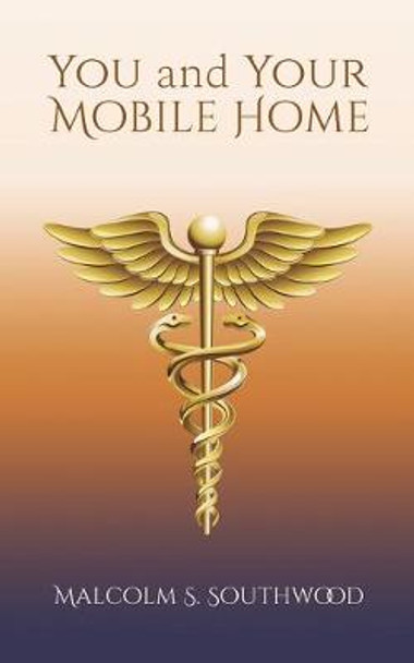 You and Your Mobile Home by Malcolm S. Southwood