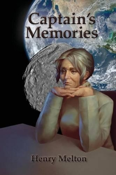 Captain's Memories by Henry Melton 9781935236573