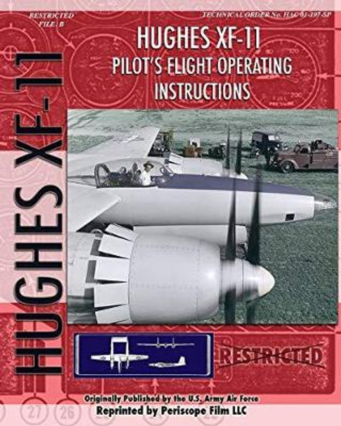 Hughes XF-11 Pilot's Flight Operating Instructions by U.S. Army Air Force 9781935327790