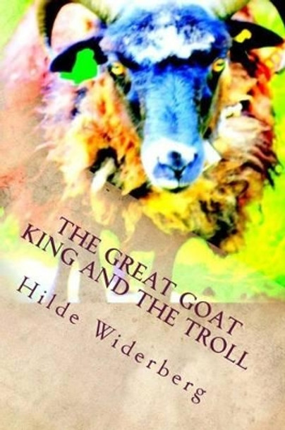 The Great Goat King and the Troll by Hilde Widerberg 9781495436529