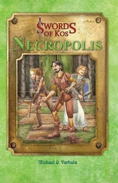 Swords of Kos: Necropolis by Michael O Varhola 9781935050155