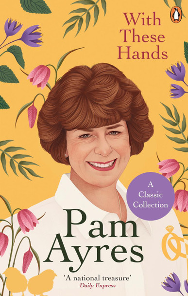 With These Hands Pam Ayres 9781529104950