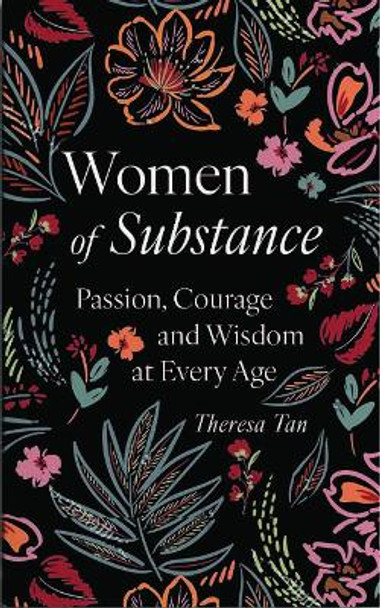 Women of Substance: Passion, courage and wisdom at every age by Theresa Tan 9789815113228