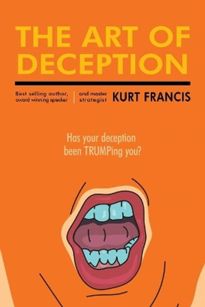 The Art of Deception by Kurt Francis 9781735797007