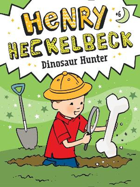 Henry Heckelbeck Dinosaur Hunter by Wanda Coven