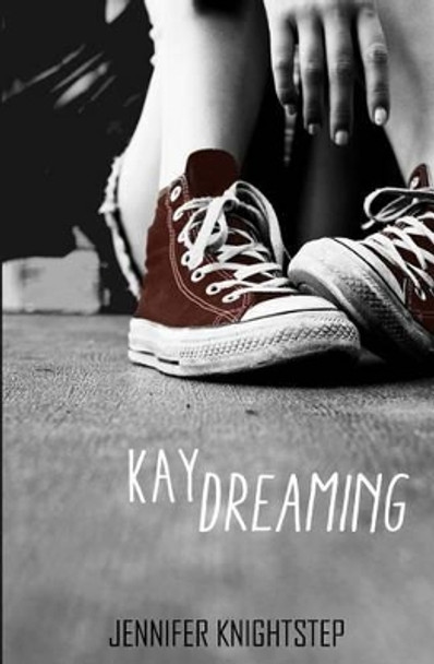 Kaydreaming by Jennifer Knightstep 9781497399365