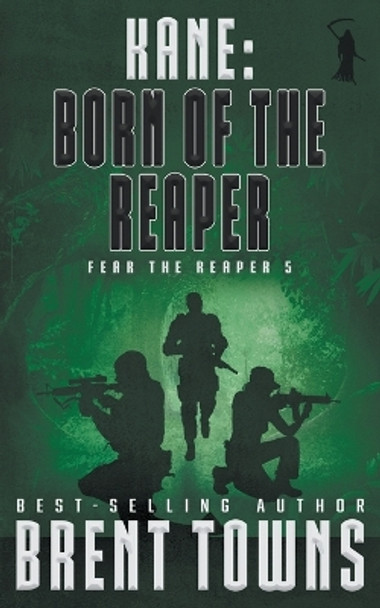 Kane: Born of the Reaper by Brent Towns 9781685490768